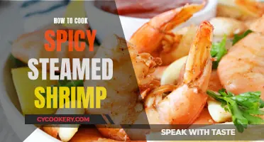 Steaming Spicy Shrimp: A Quick, Easy, and Tasty Guide