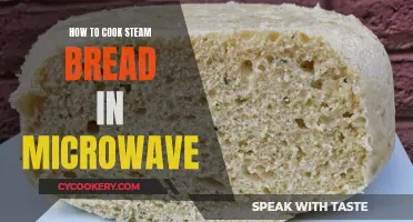 Steam Bread: Microwave Cooking Quick Tips