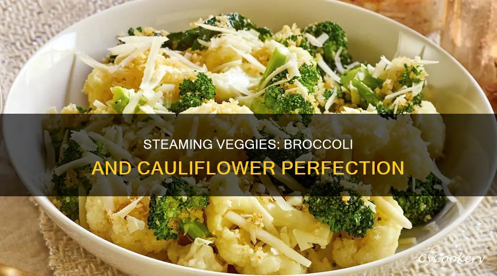 how to cook steamed broccoli and cauliflower