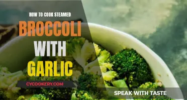 Steaming Broccoli with Garlic: A Quick, Healthy Dish