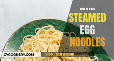 Cooking Steamed Egg Noodles: A Simple, Quick Guide