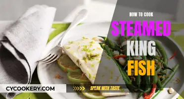 Steaming King Fish: A Beginner's Guide to Perfection