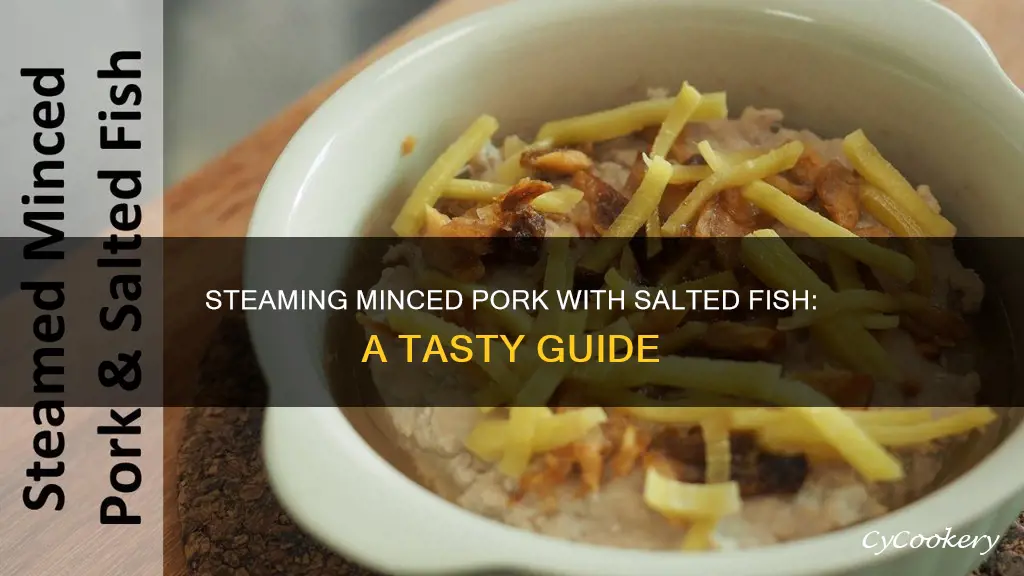 how to cook steamed minced pork with salted fish