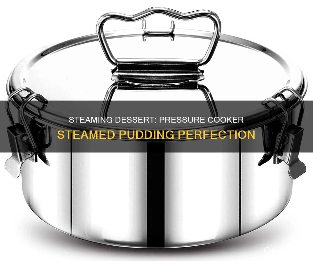 how to cook steamed pudding in a pressure cooker