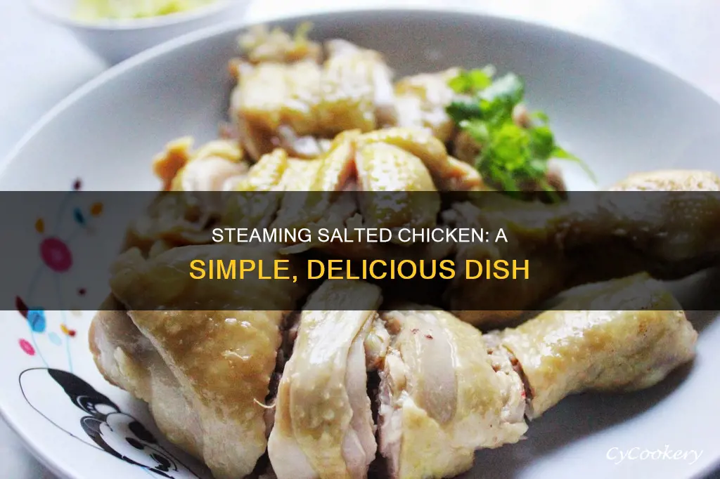 how to cook steamed salted chicken