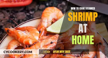 Steaming Succulent Shrimp: A Home Cook's Guide