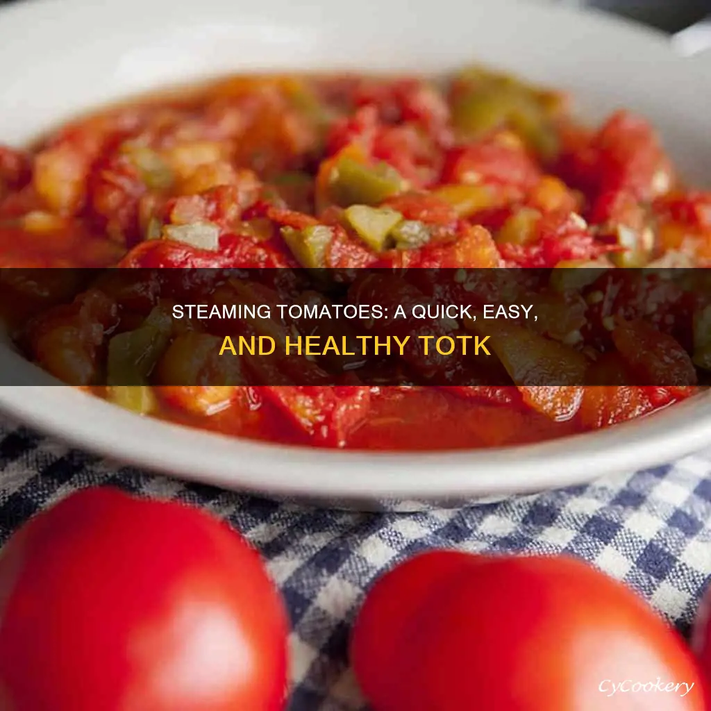 how to cook steamed tomatoes totk