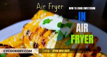 Air-Fried Sweetcorn: Quick, Easy, and Delicious