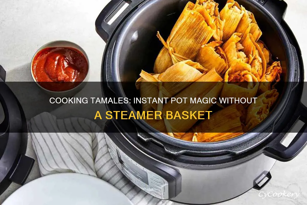 how to cook tamales in instant pot without steamer basket