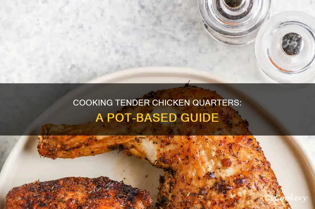 how to cook tender chicken quarters in pot