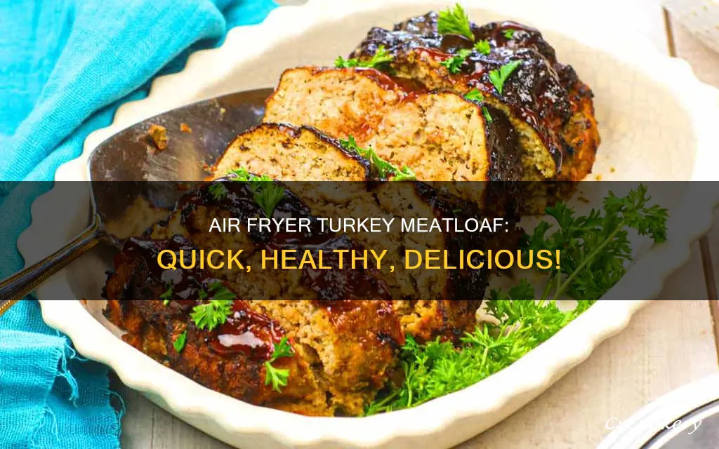 how to cook turkey meatloaf in air fryer