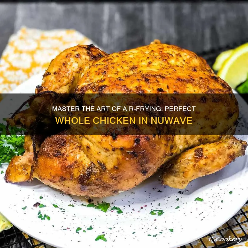 how to cook whole chicken in nuwave air fryer