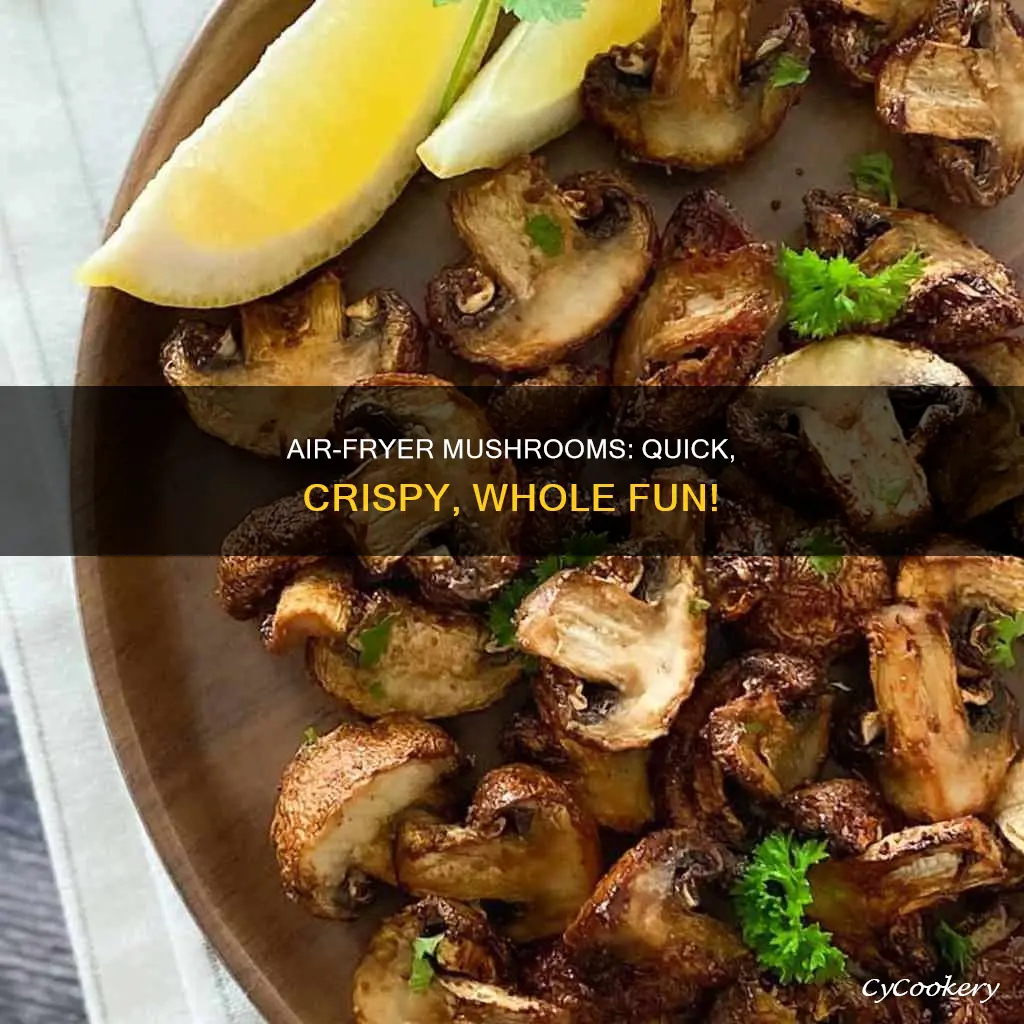 how to cook whole mushrooms in air fryer