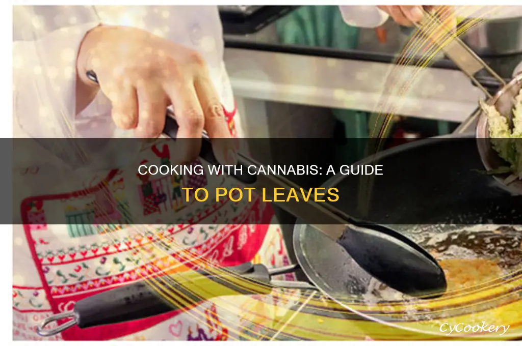how to cook with pot leaves