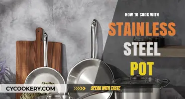 Stainless Steel Pot Cooking: A Beginner's Guide