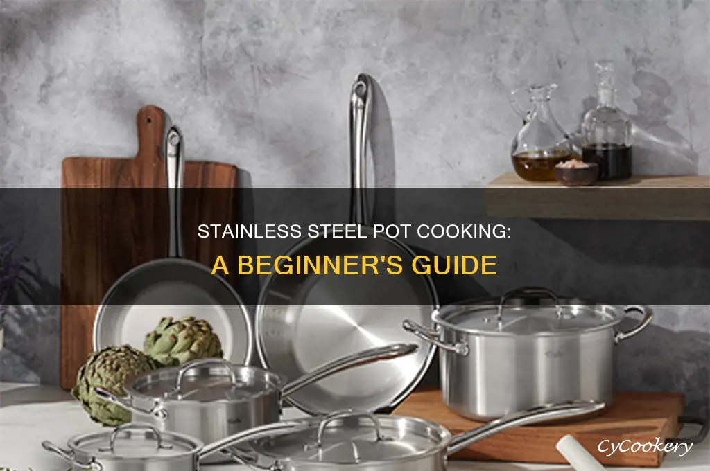 how to cook with stainless steel pot