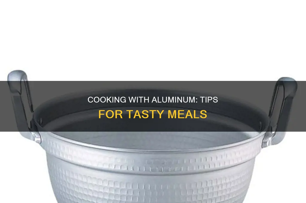 how to cook withalumuum pots for cooking