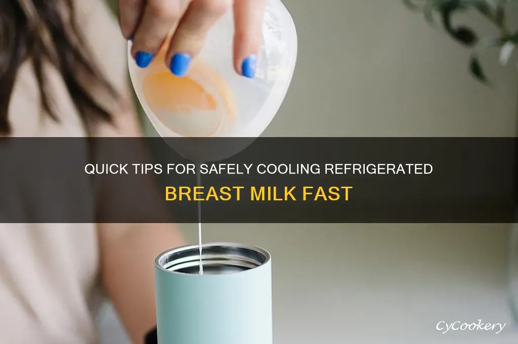 how to cool down refrigerated breast milk