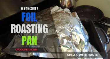 Cover Foil Roasting Pan: Quick Tips