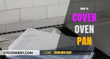 Covering Oven Pans: Tips and Tricks