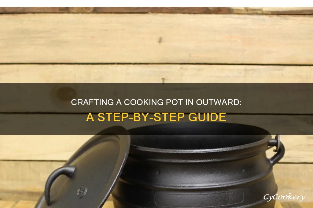 how to craft a cooking pot in outward