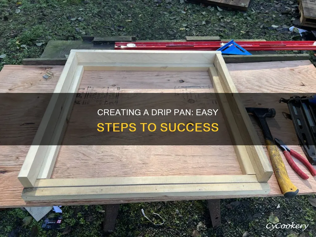 how to create a drip pan