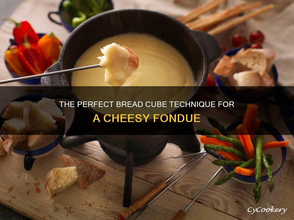 how to cube bread for fondue