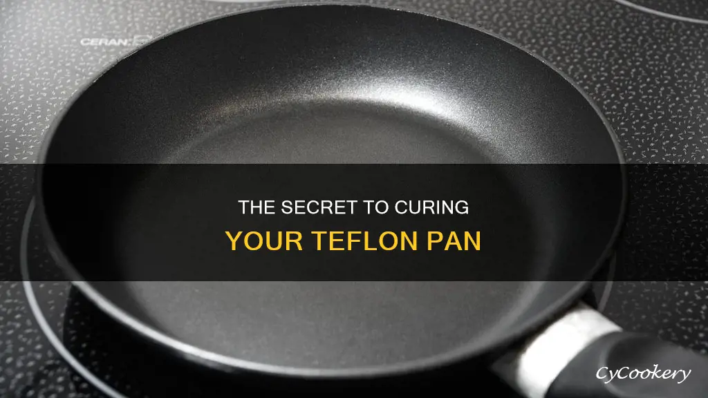 how to cure teflon pan