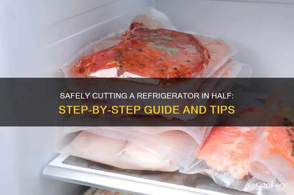 how to cut a refrigerator in half