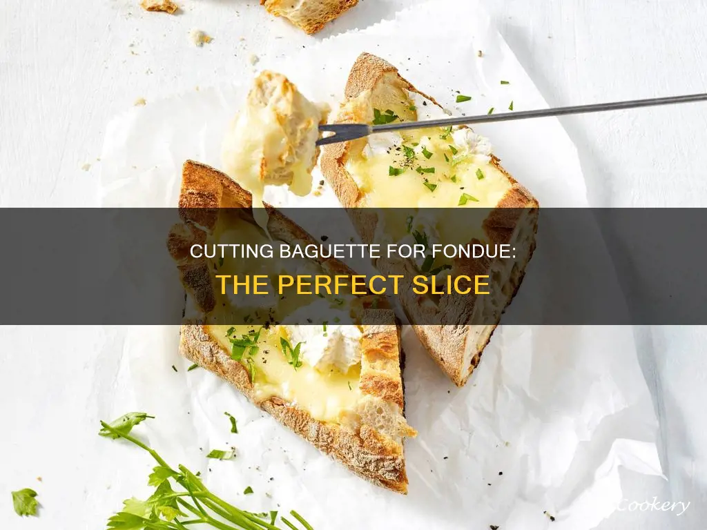 how to cut baguette for fondue