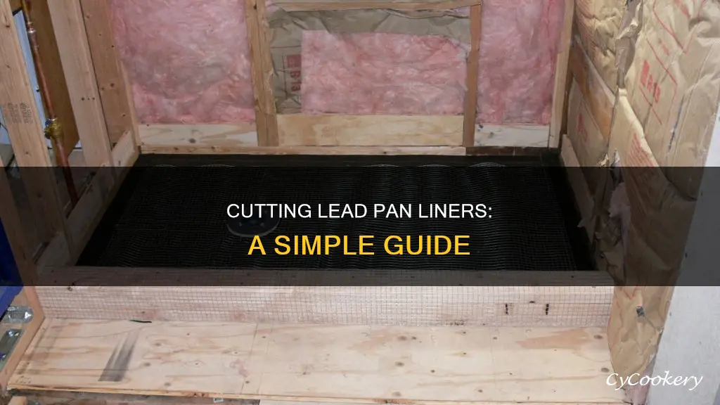 how to cut lead pan liner