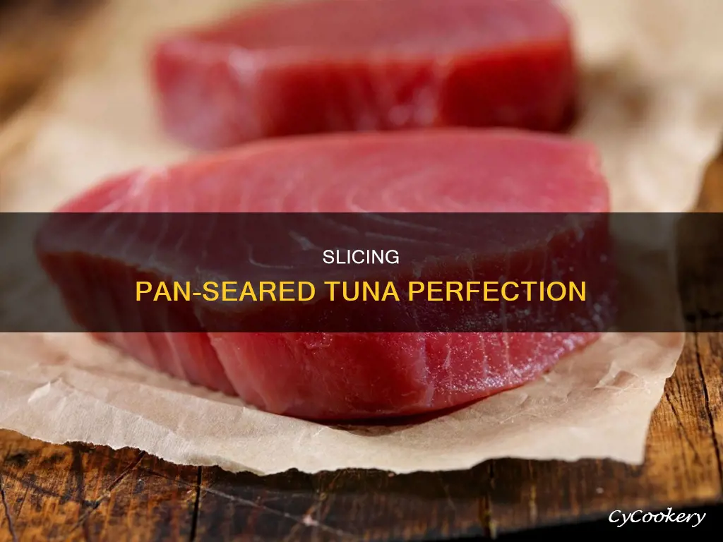 how to cut pan seared tuna