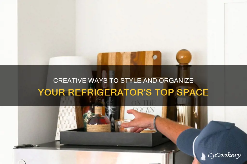 how to decorate the top of a refrigerator