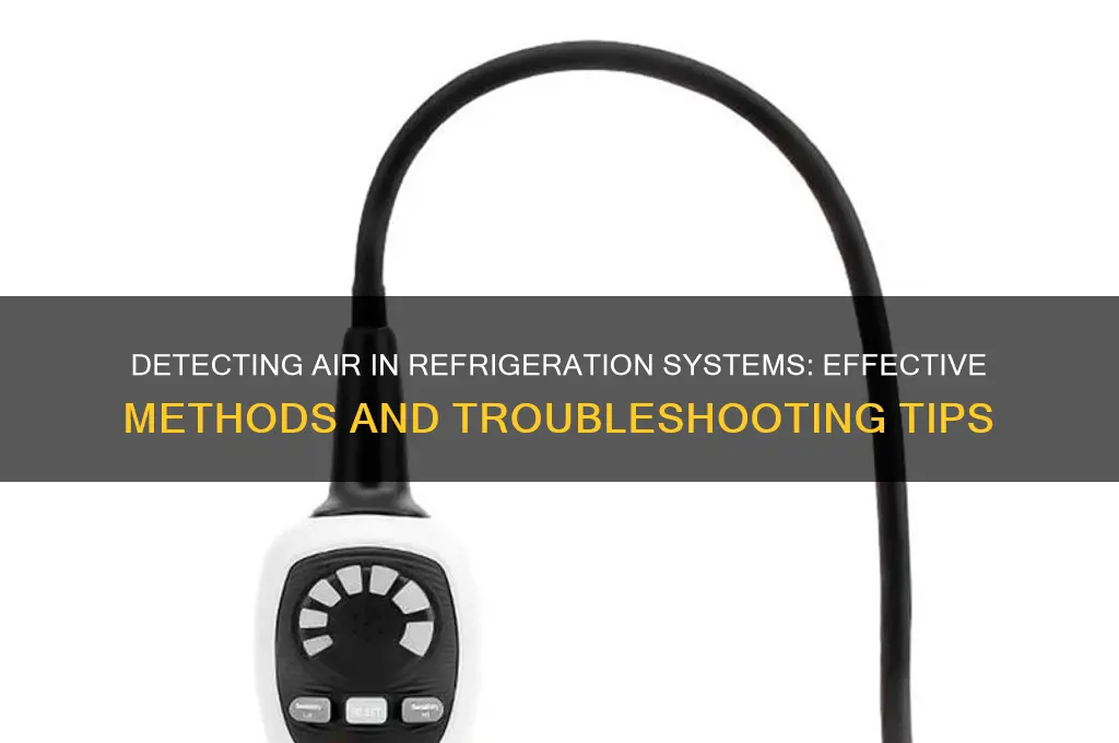 how to detect air in refrigeration system