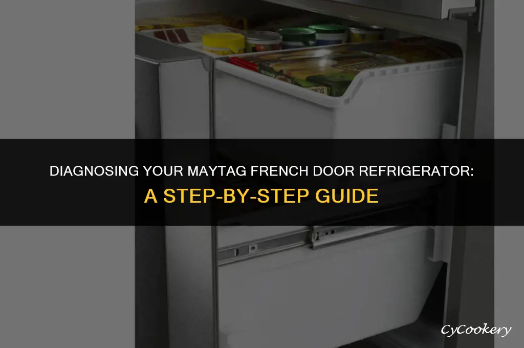 how to diagnose maytag refrigerator with french door