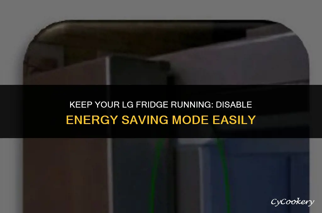 how to disable energy saving mode on lg refrigerator