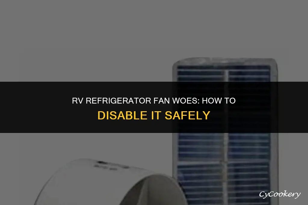 how to disable the refrigerator fan in an rv