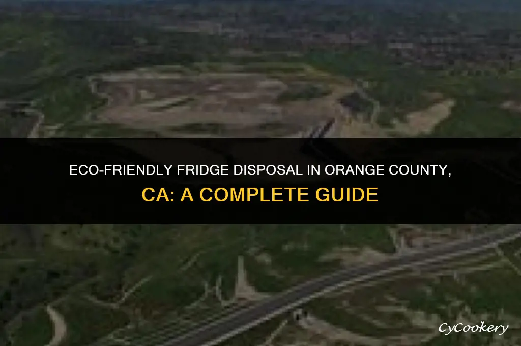 how to dispose of a refrigerator orange county ca
