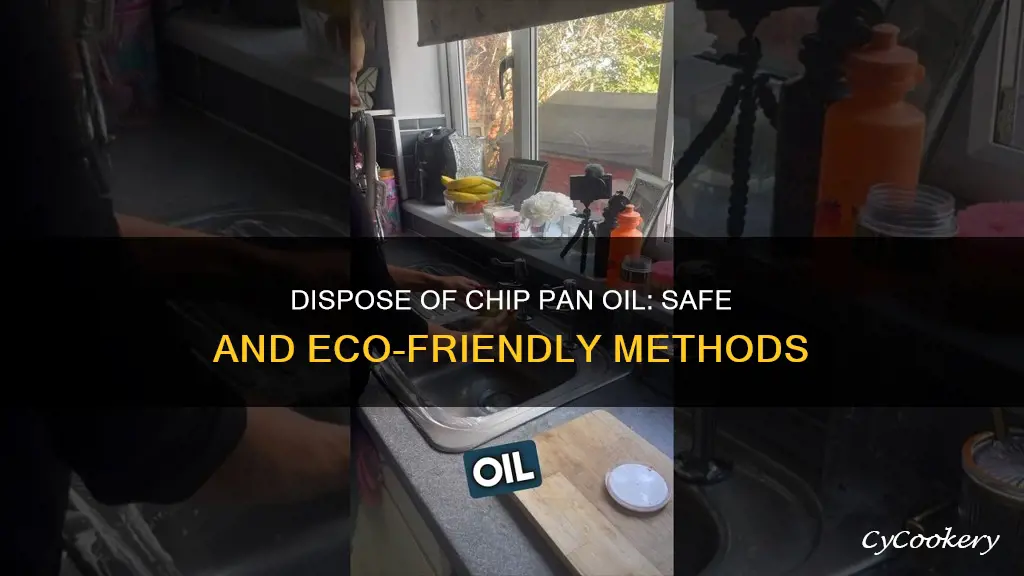 how to dispose of chip pan oil