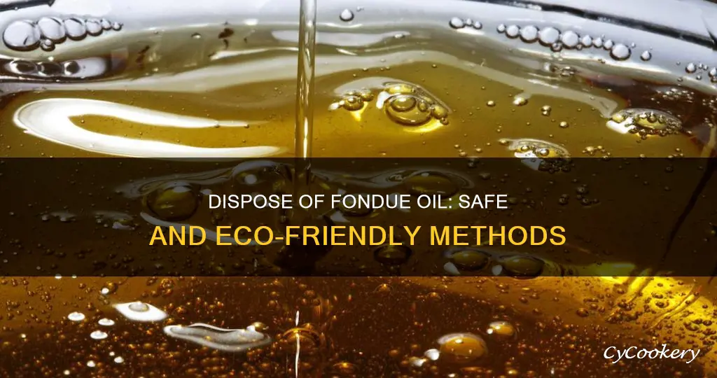 how to dispose of fondue oil