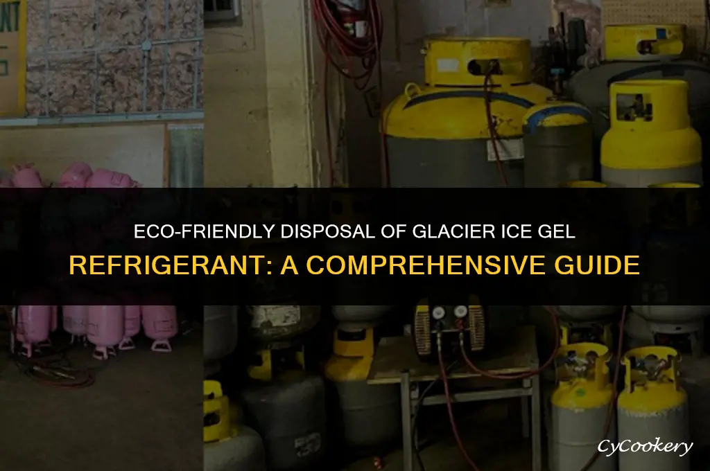 how to dispose of glacier ice gel refrigerant