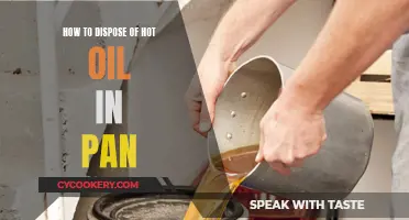 Dispose of Hot Oil: Safe and Easy Pan Steps