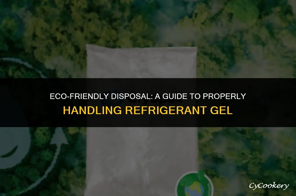 how to dispose of properly of refrigerant gel