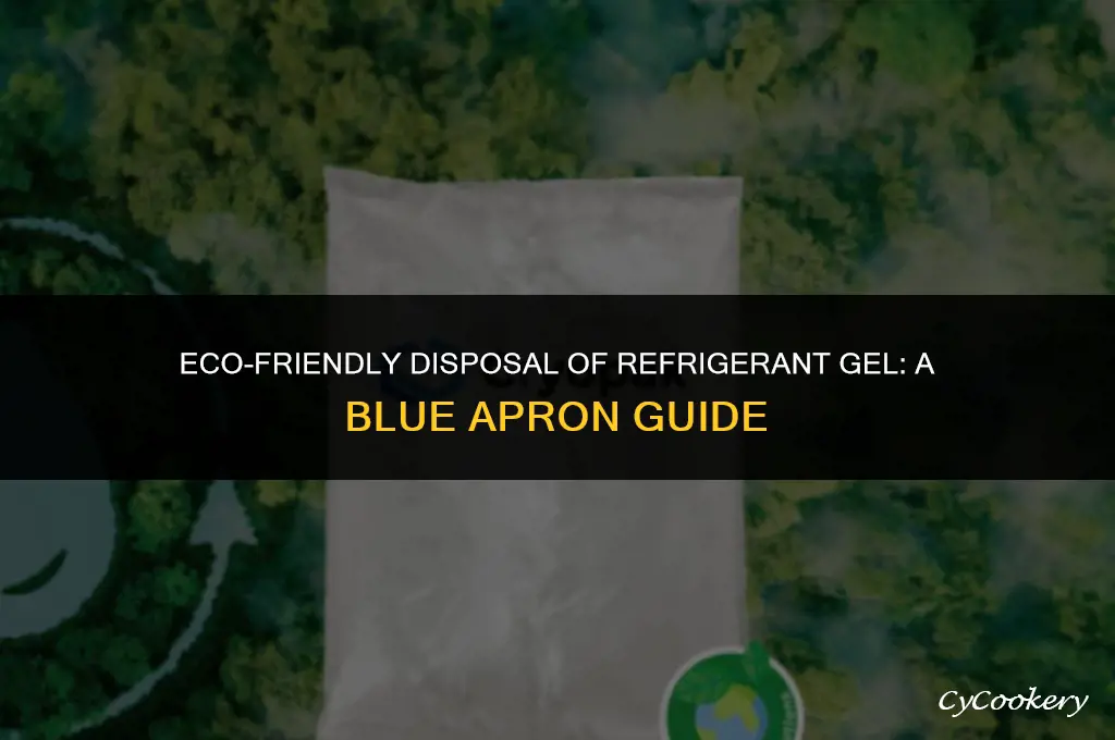 how to dispose of refrigerant gel blue apron