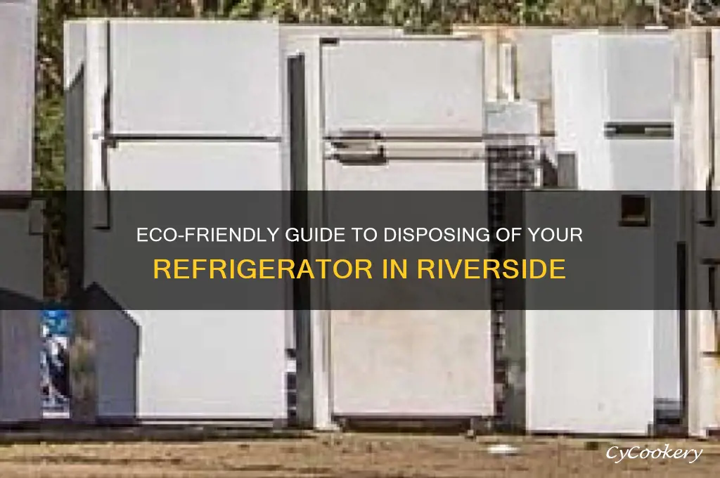 how to dispose of refrigerator in riverside
