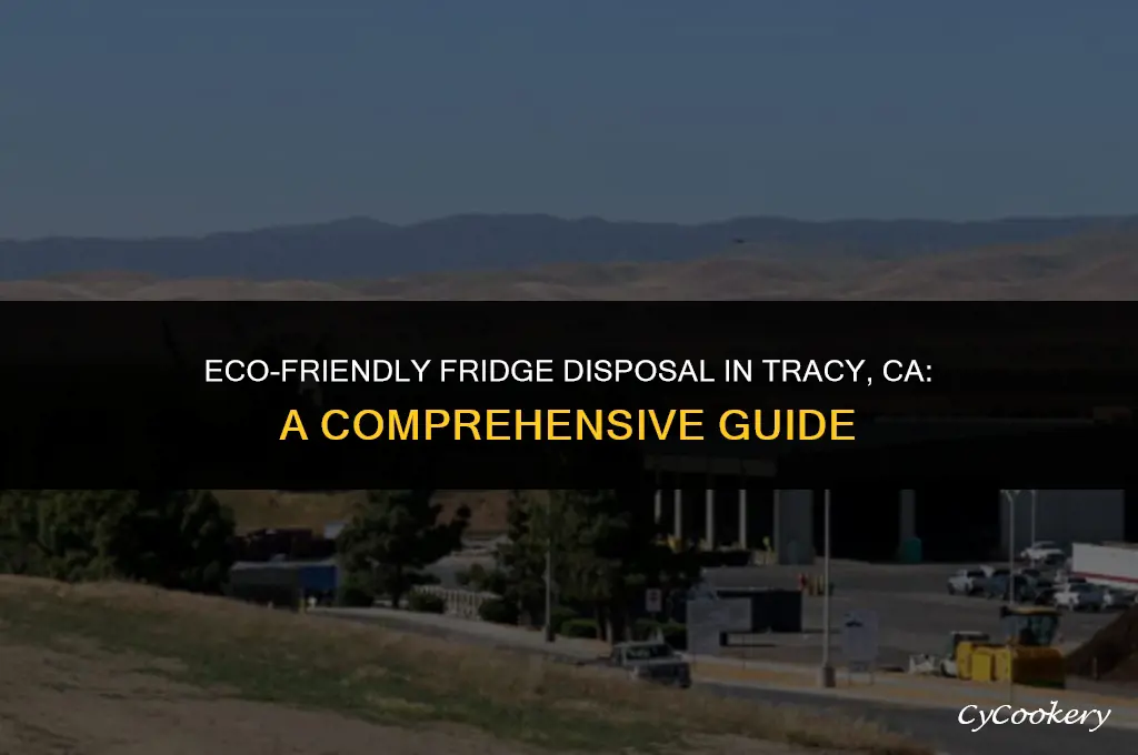 how to dispose of refrigerator in tracy ca