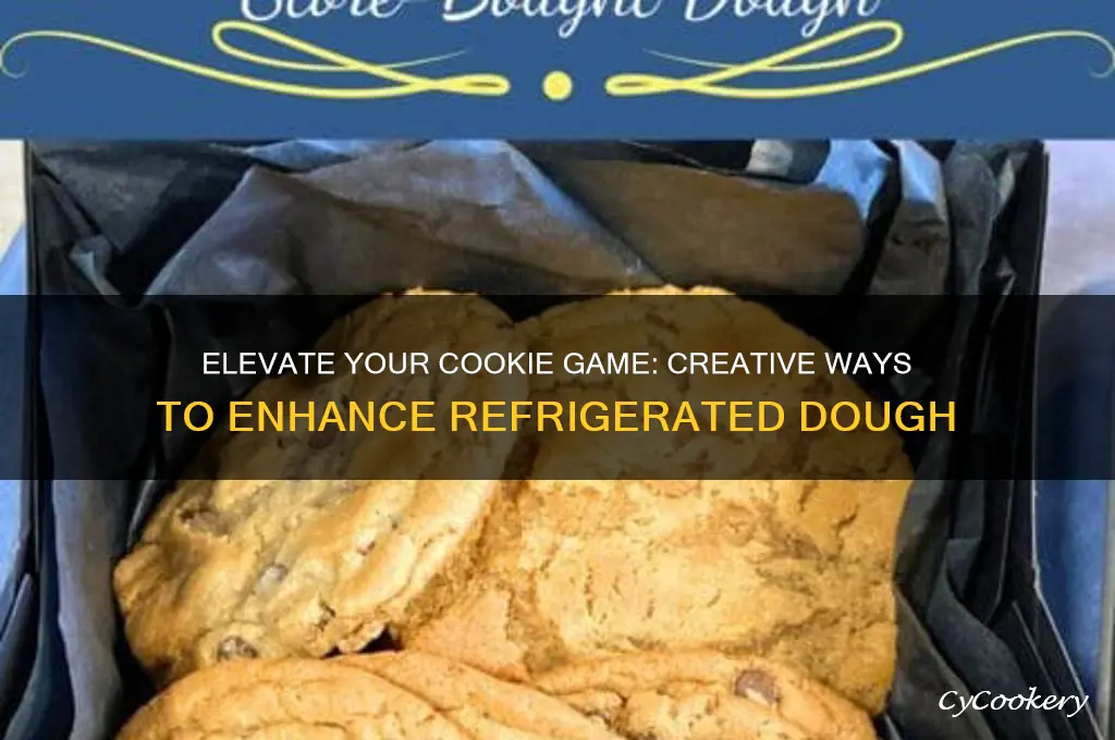 how to doctor up refrigerated cookie dough
