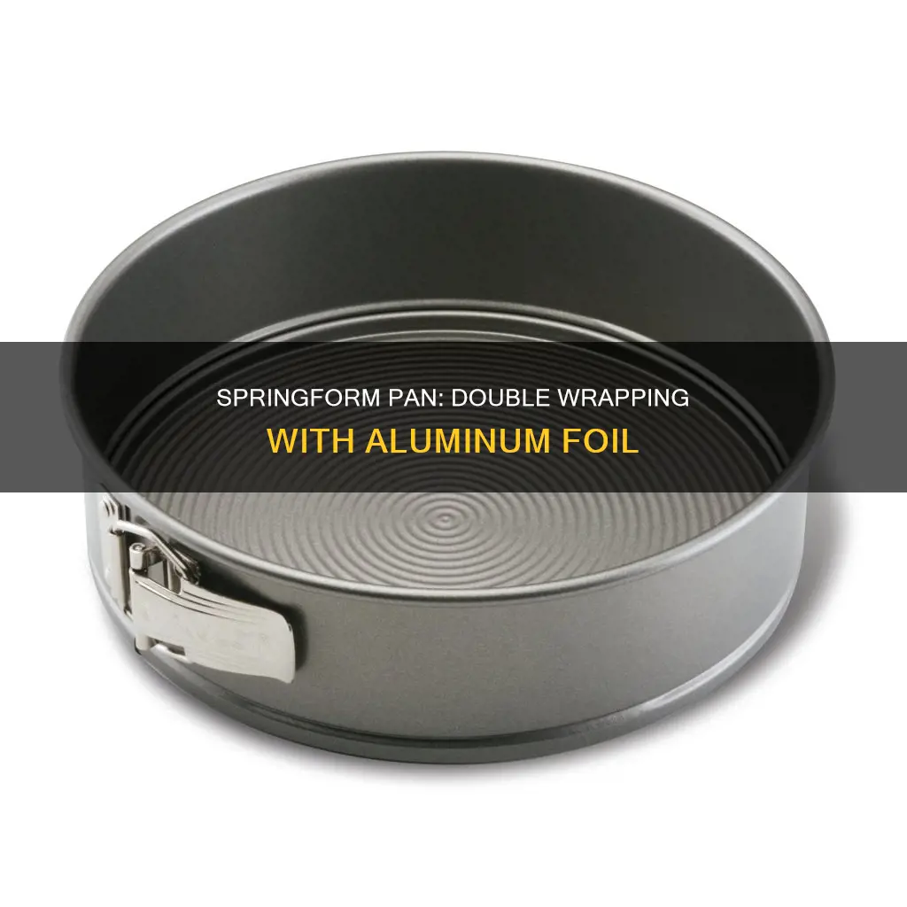 how to double wrap a springform pan in aluminum foil