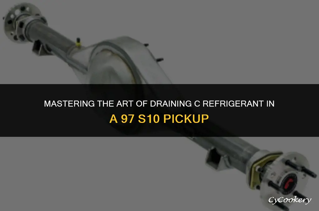 how to drain a c refrigerant 97 s10 pickup