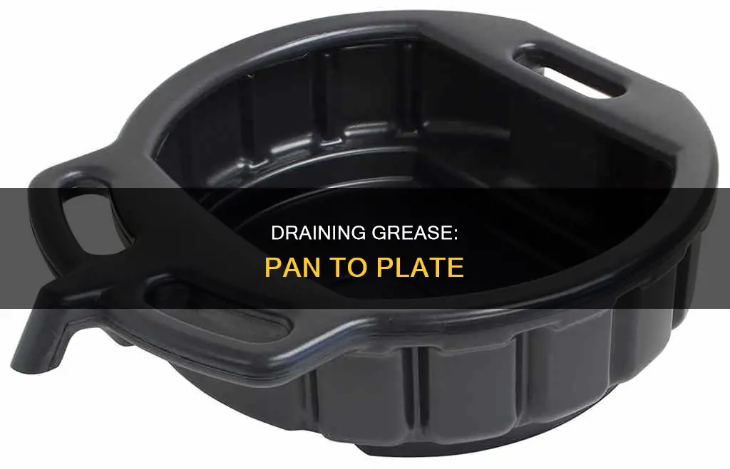 how to drain grease from a pan